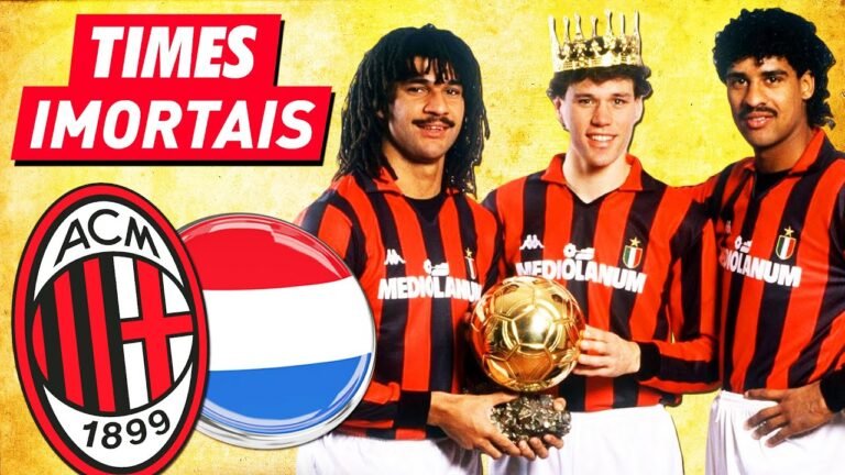 Times Imortais: o Milan dos Holandeses